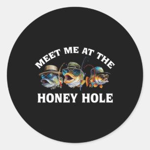 Meet-me At The Honey-hole Fishing Classic Round Sticker