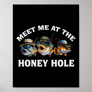Meet-me At The Honey-hole Fishing Poster