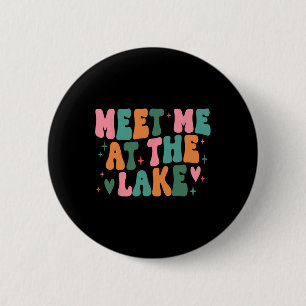Meet Me At The Lake Funny Lake Trip Camping Outdoo 6 Cm Round Badge