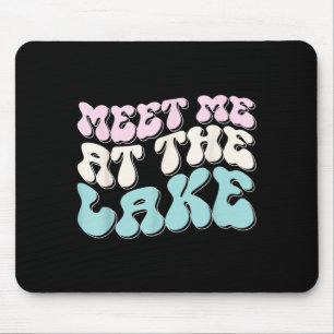 Meet Me At The Lake Summer Holiday Mouse Pad