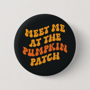 Meet Me At The Pumpkin Patch 6 Cm Round Badge