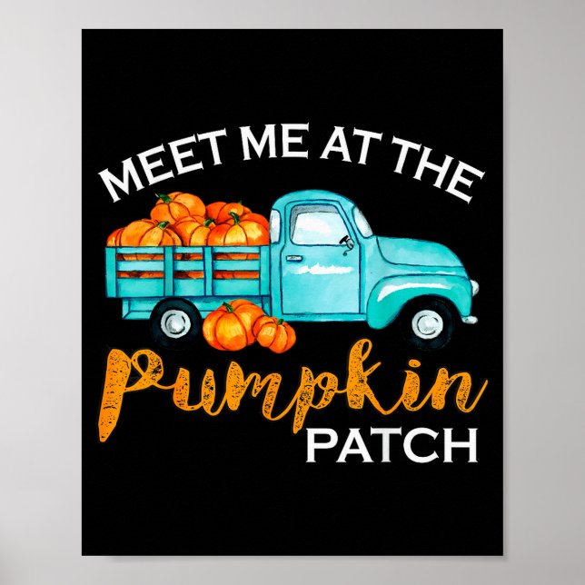 Meet Me At The Pumpkin Patch Ckup Fall Thanksgivin Poster (Front)