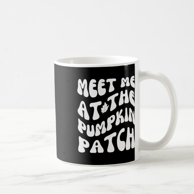 Meet Me At The Pumpkin Patch Funny Halloween Thank Coffee Mug (Right)