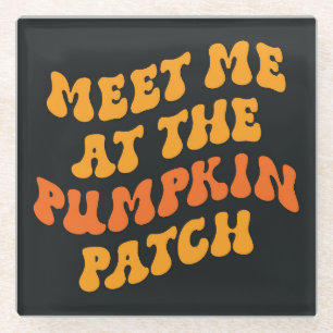 Meet Me At The Pumpkin Patch Glass Coaster
