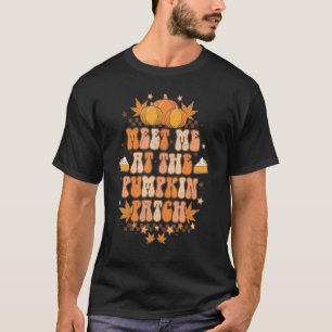 Meet Me At The Pumpkin Patch Groovy Fall Thanksgiv T-Shirt