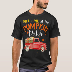 Meet Me At The Pumpkin Patch T-Shirt