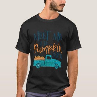 Meet Me At The Pumpkin Patch T-Shirt