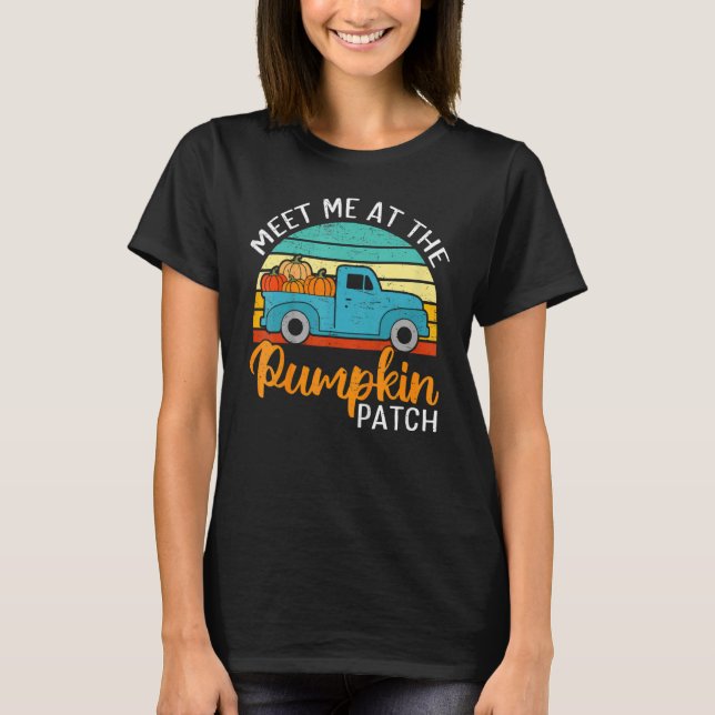 Meet Me At The Pumpkin Patch Toddler Youth Thanksg T-Shirt (Front)