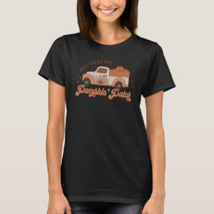 Meet Me At The Pumpkin Patch Truck Halloween Hello T-Shirt