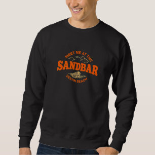 Meet Me At The Sandbar Destin Beach Summer Florida Sweatshirt