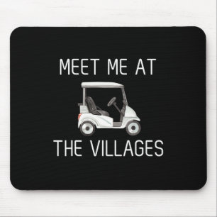 Meet Me At The Villages Florida Golf Cart Funny  Mouse Pad