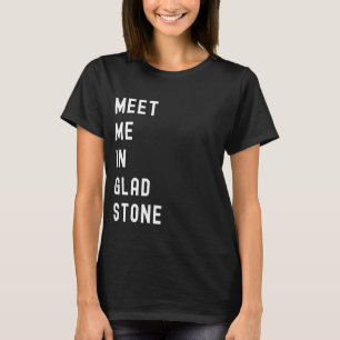 Meet Me In Gladstone, Queensland, Australia T-Shirt