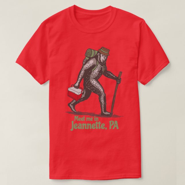 Meet Me in Jeannette Pennsylvania PA Bigfoot Sasqu T-Shirt (Design Front)