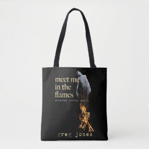 Meet Me in the Flames Tote Bag