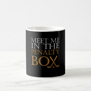 Meet Me In The Penalty Box Hockey Love Coffee Mug