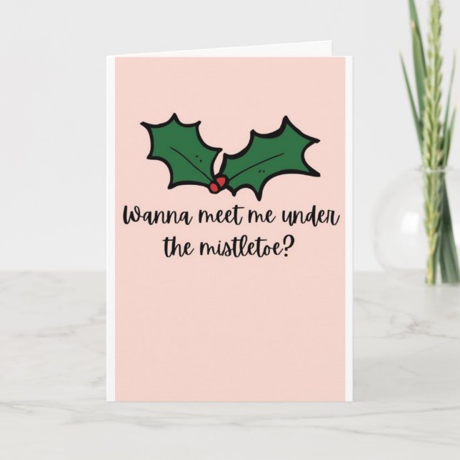 MEET ME UNDER THE MISTLETOE WITH HEART INSIDE HOLIDAY CARD (Front)