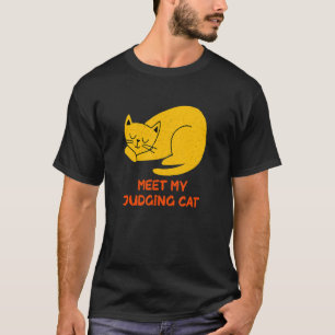 Meet My Judging Cat Cat     Kitten Humor Sarcastic T-Shirt