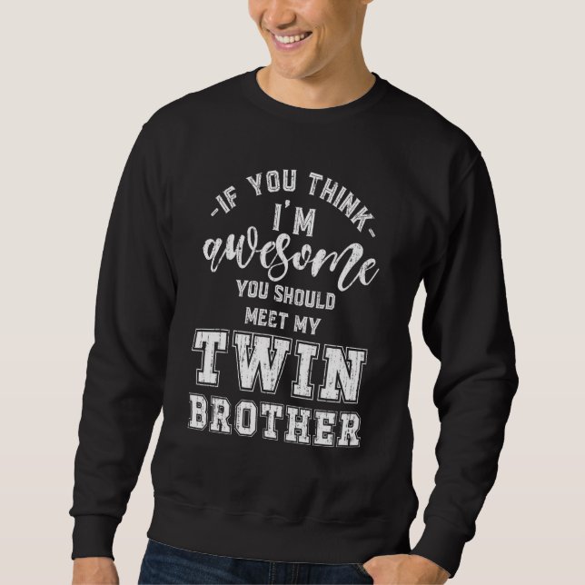Meet My Twin Brother Family Siblings Matching Twin Sweatshirt (Front)