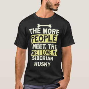 Meet Siberian Husky Dog T-Shirt