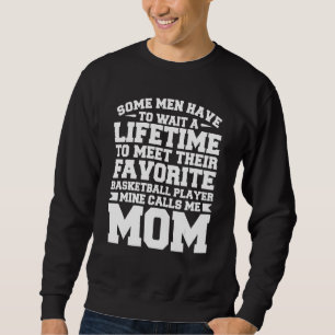 Meet Their Favourite Basketball Player Mine Calls Sweatshirt