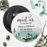 Meet Us In The Woods Outdoor Wedding Save The Date Bottle Opener<br><div class="desc">Meet Us In The Woods Outdoor Wedding Save The Date bottle opener</div>