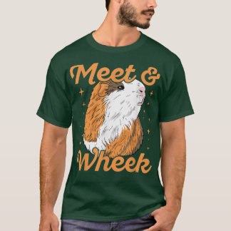 Meet & wheek Quote for a Guinea Pig nerd T-Shirt