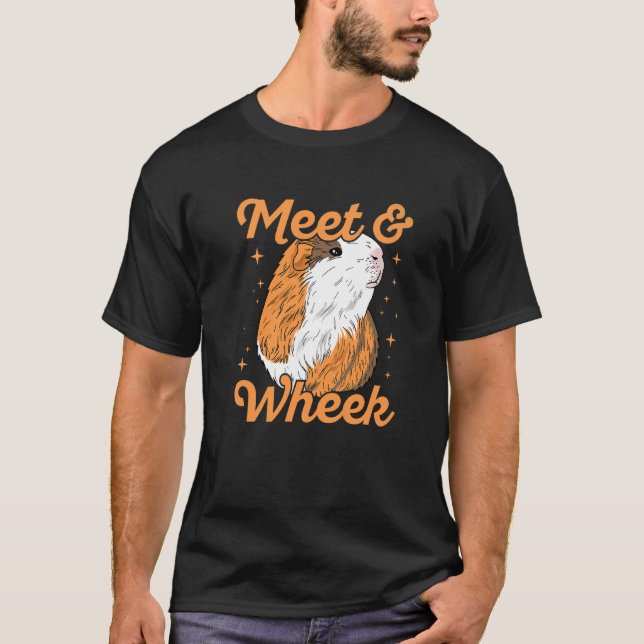 Meet & Wheek Quote For A Guinea Pig Nerd T-Shirt (Front)
