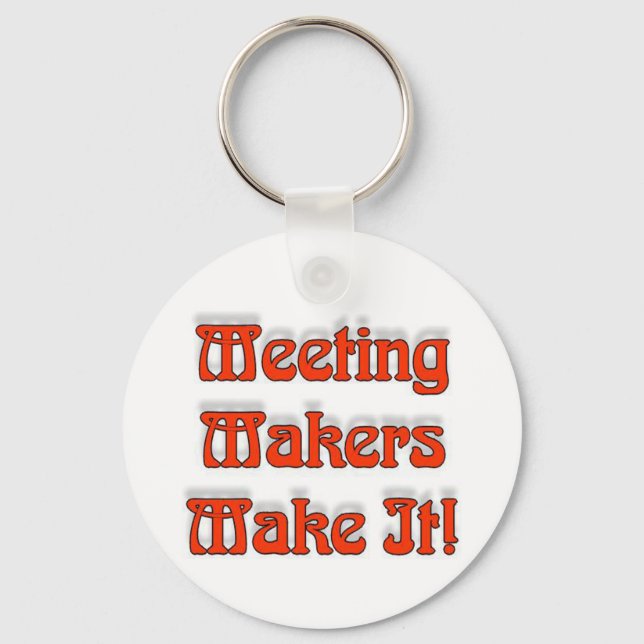 Meeting Makers Make It Key Ring (Front)