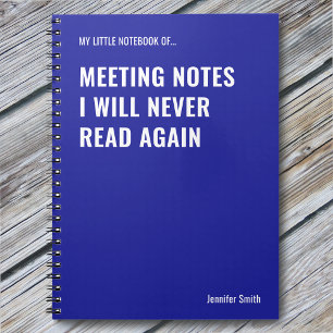 Meeting Notes I Will Never Funny Quote Notebook