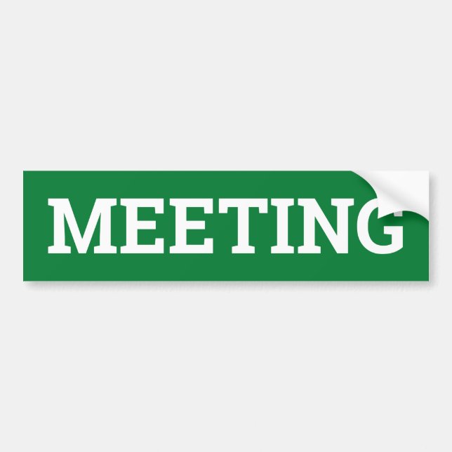 Meeting sign/sticker bumper sticker (Front)