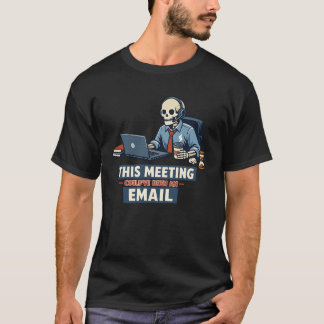 Meeting Survivor Skeleton | Funny Office Humour De T-Shirt