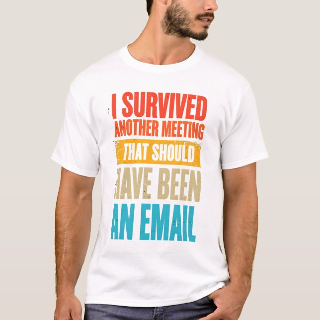 Meeting Survivor T-Shirt (Front)