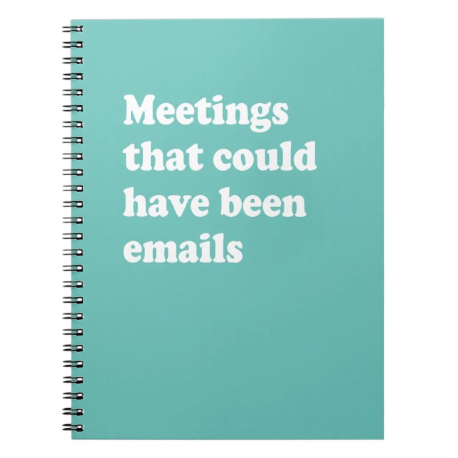 Meetings that could have been emails notebook (Front)