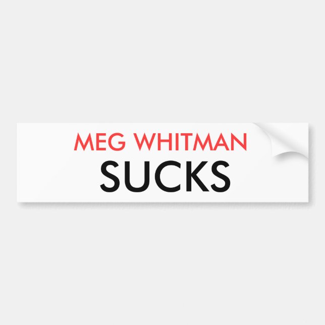 MEG WHITMAN SUCKS BUMPER STICKER (Front)