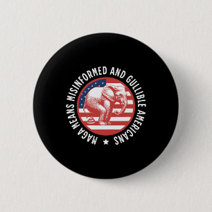 Mega Acronym Misinformed And Gullible Americans An 6 Cm Round Badge
