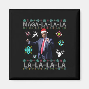 Mega La La La Donald Trump President 47 Dance Ugly Magnet