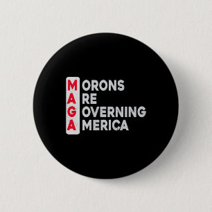 Mega Morons Are Governing America Funny Anti Trump 6 Cm Round Badge