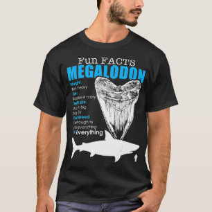 Megalodon  gift, funny facts Megalodon  T-Shirt