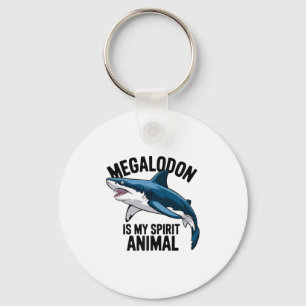 Megalodon Is My Spirit Animal Funny Saying Shark L Key Ring
