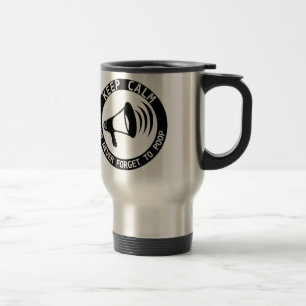 Megaphone: Keep Calm And Never Forget Travel Mug