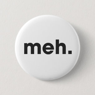 Meh 6 Cm Round Badge