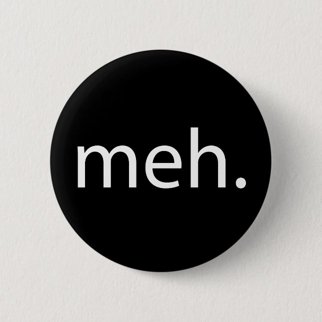 meh 6 cm round badge (Front)