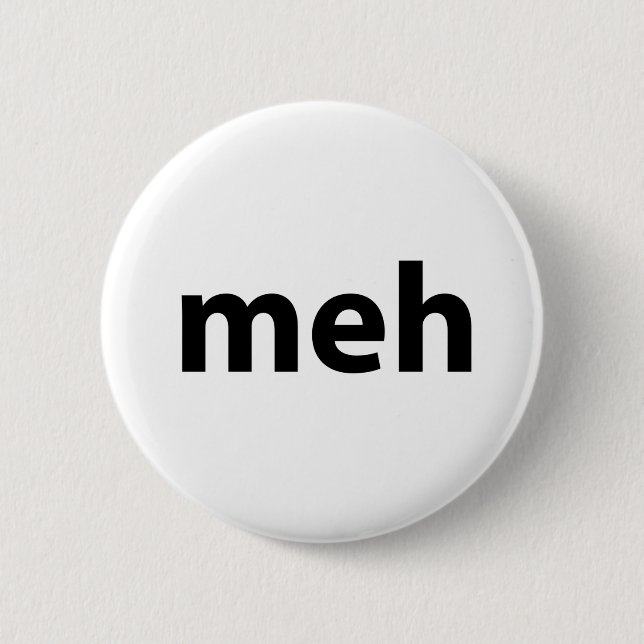 meh 6 cm round badge (Front)
