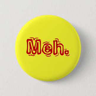 Meh. 6 Cm Round Badge