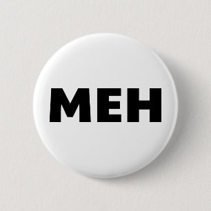 Meh 6 Cm Round Badge