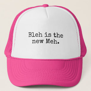 Meh Bleh Eh Fun Time I.T. Tech Slogan Trucker Hat