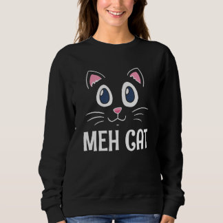 Meh Cat  Cat  Humor Kitten Introvert Cat Mom Sweatshirt