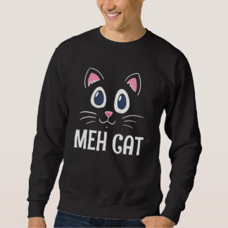 Meh Cat  Cat  Humor Kitten Introvert Cat Mom Sweatshirt