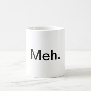 "Meh." Coffee Mug