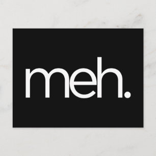 meh eh meh. postcard